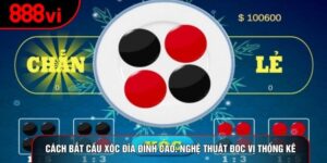 Cách Bắt Cầu Xóc Đĩa Đỉnh Cao: Nghệ Thuật Đọc Vị Thống Kê