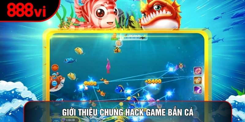 Giới thiệu chung hack game bắn cá