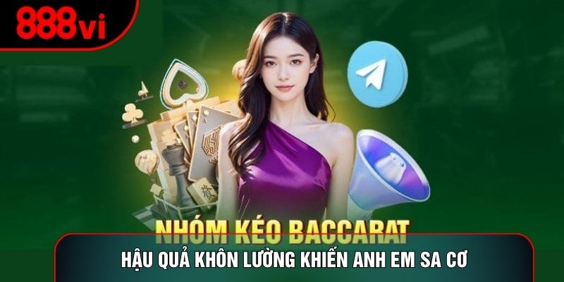 Hậu quả khôn lường khiến anh em sa cơ