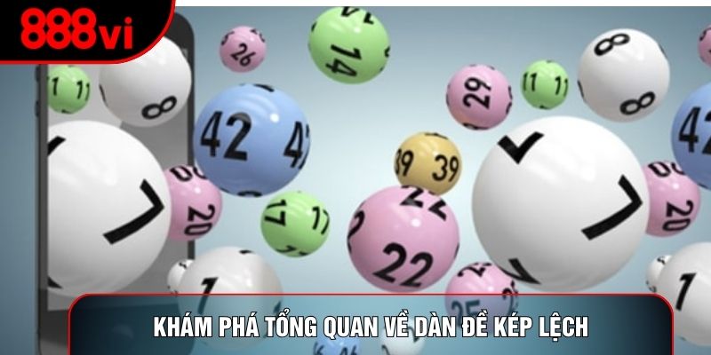 Khám phá tổng quan về dàn đề kép lệch