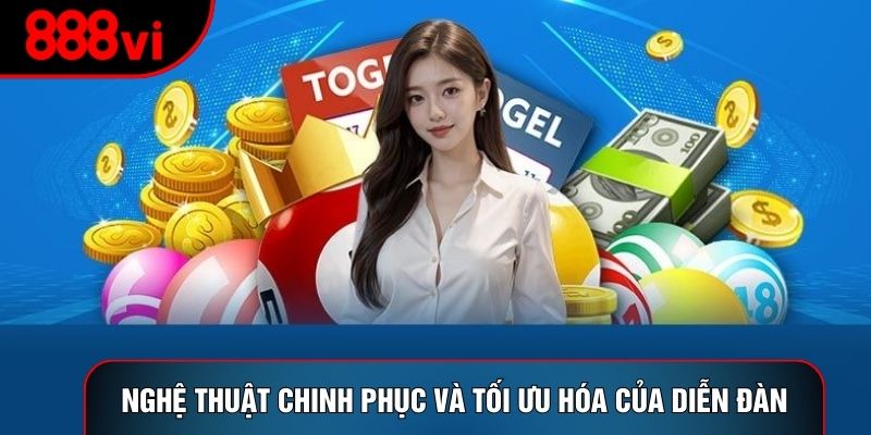 Nghệ thuật chinh phục và tối ưu hóa của diễn đàn