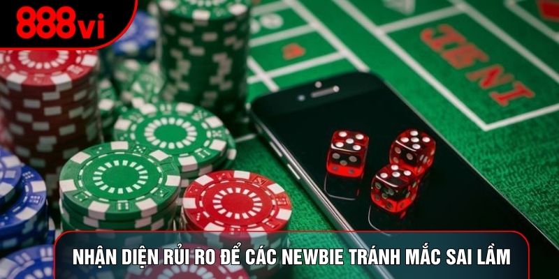 Nhận diện rủi ro để các newbie tránh mắc sai lầm