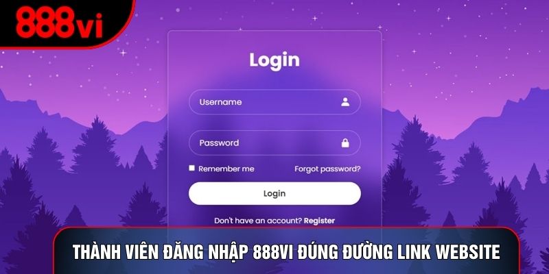 Thành viên đăng nhập 888vi đúng đường link website