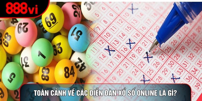 Toàn cảnh về các diễn đàn xổ số Online là gì?